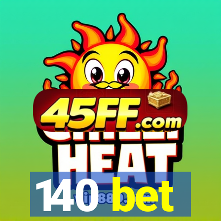 140 bet